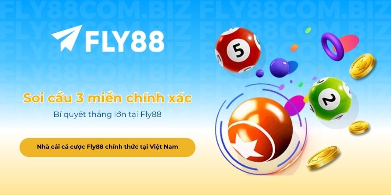 Soi cầu 3 miền chính xác nhất - Bí quyết thắng lớn tại Fly88