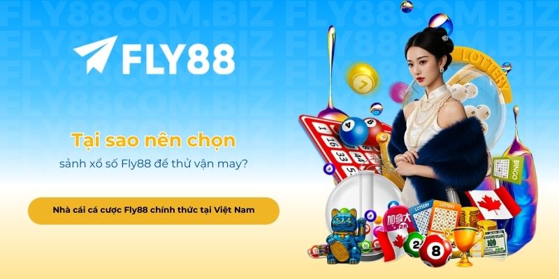 Tại sao nên chọn sảnh xổ số Fly88 để thử vận may